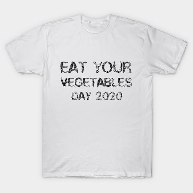 Eat Your Vegetable Day 2020 T-Shirt by ThaFunPlace